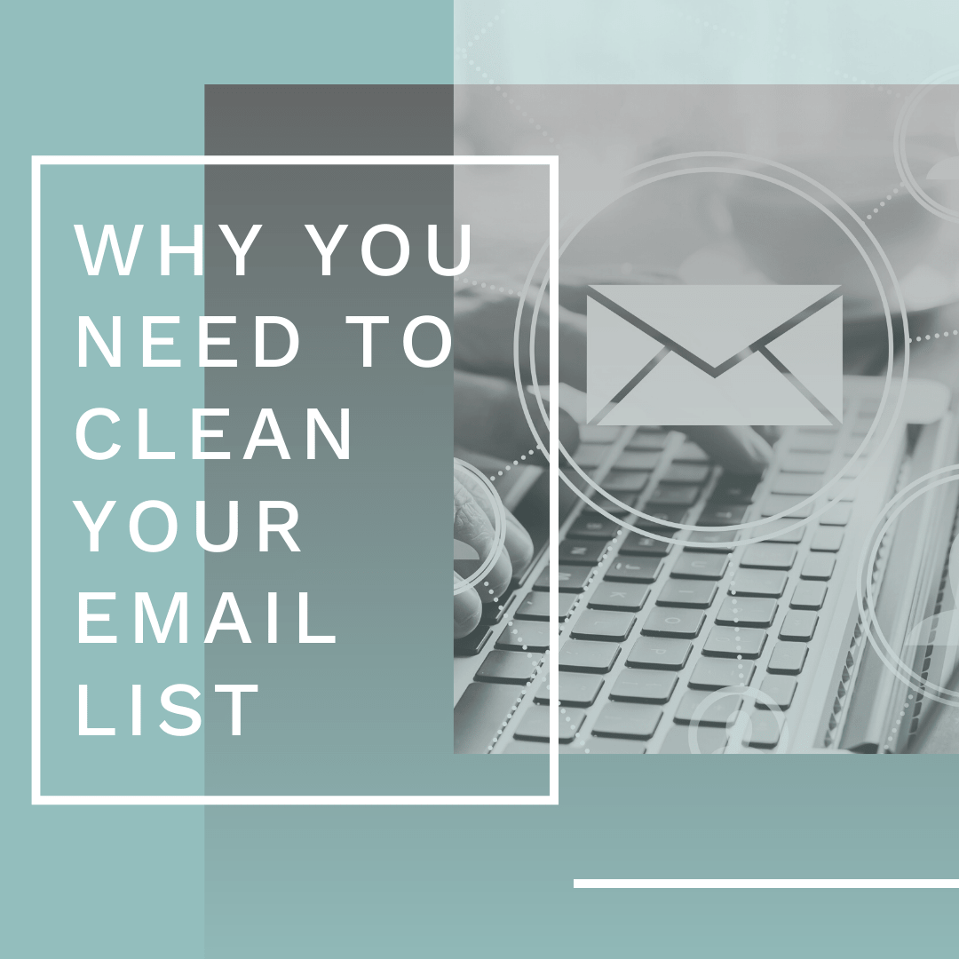 Why You NEED to Clean Your Email Marketing List